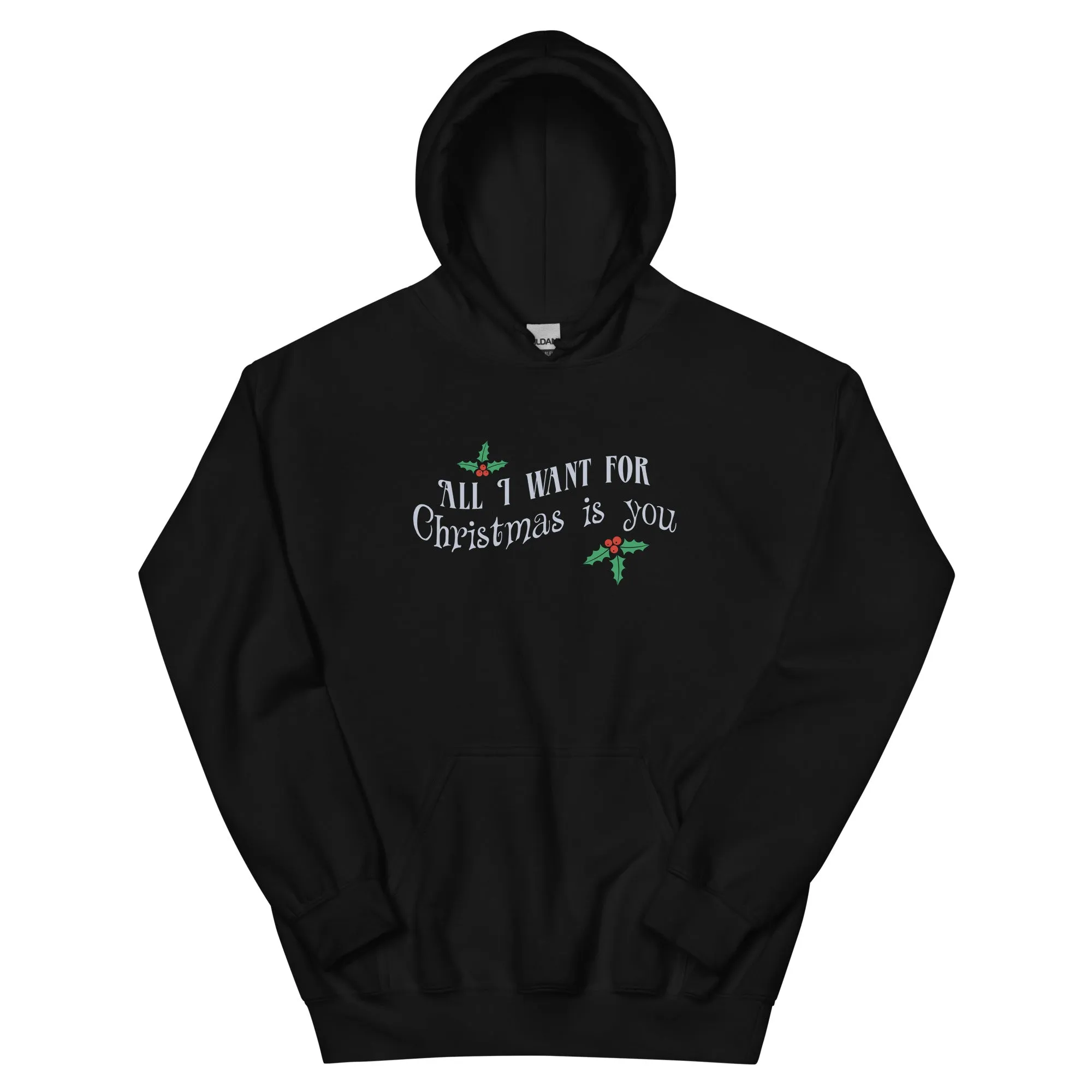 ALL I WANT FOR CHRISTMAS IS YOU Hoodie