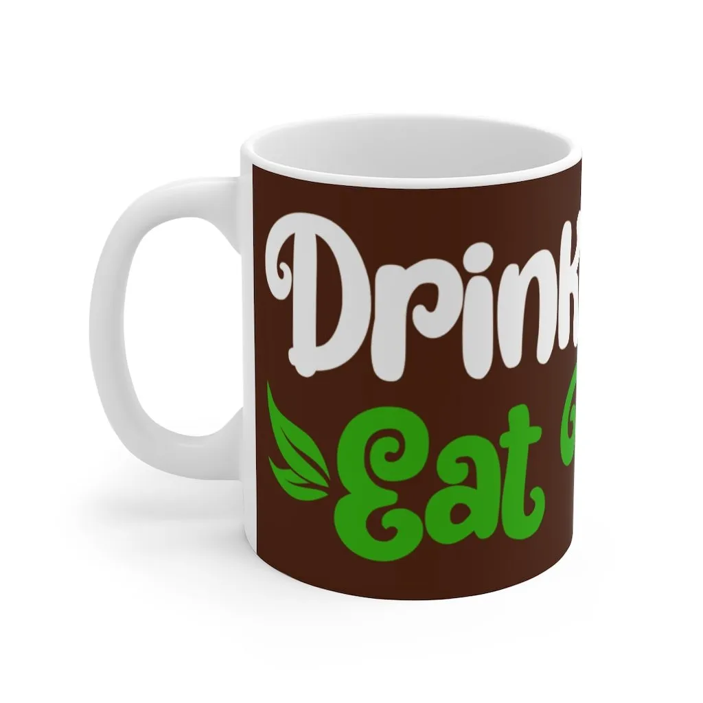 Drink Coffee Eat Plants Mug