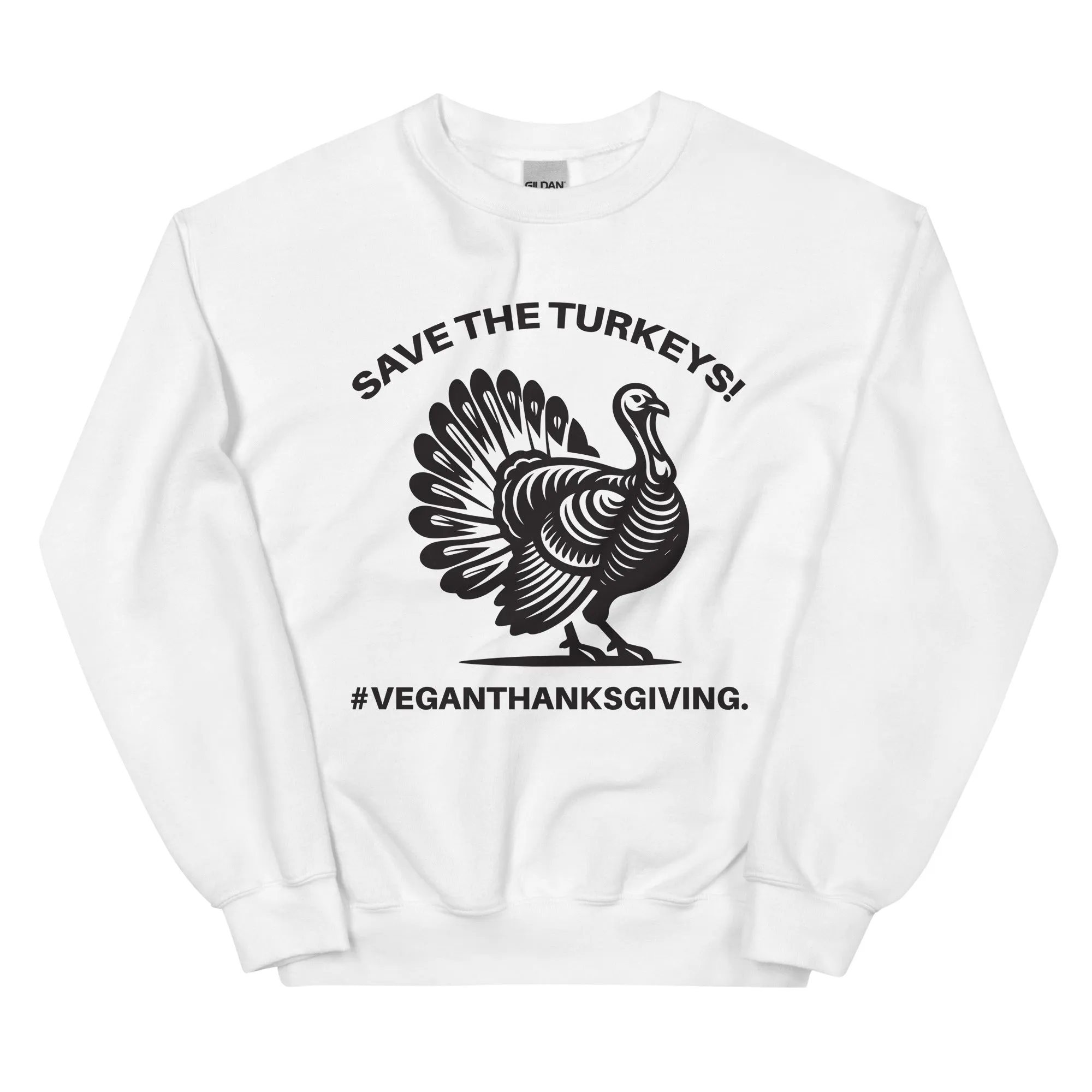 SAVE THE TURKEYS Unisex Sweatshirt