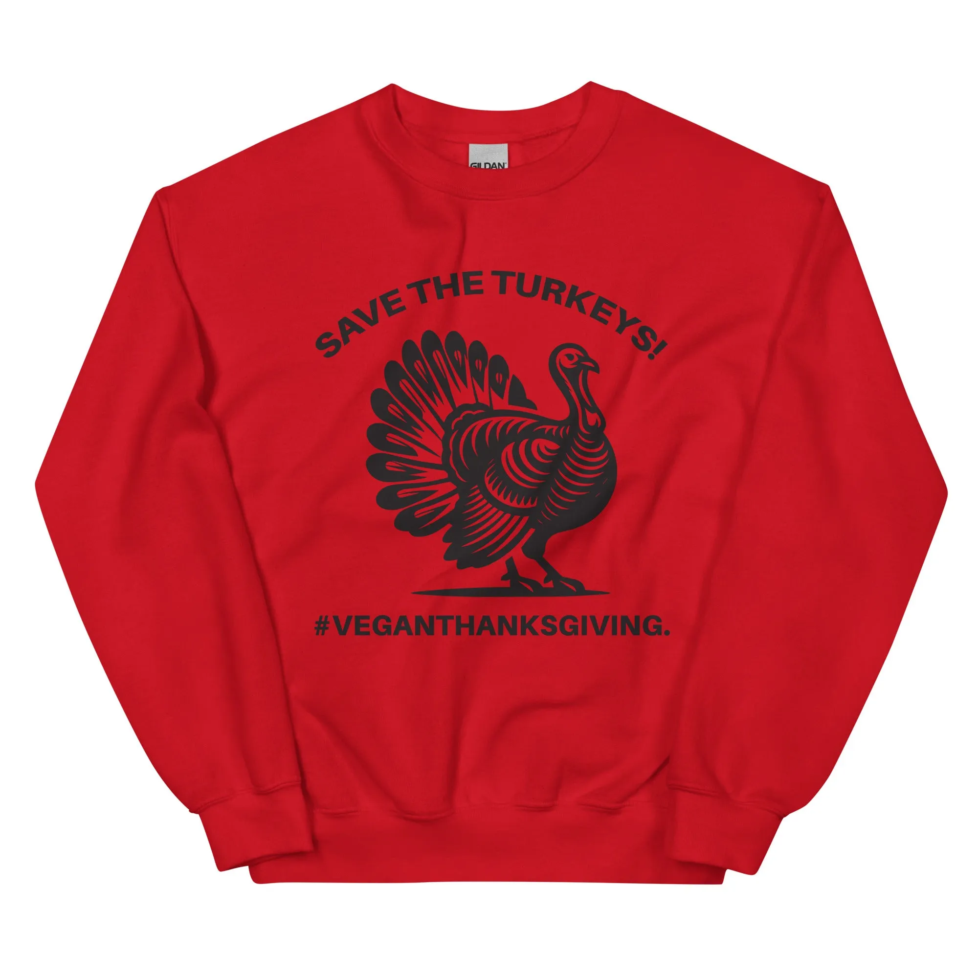 SAVE THE TURKEYS Unisex Sweatshirt