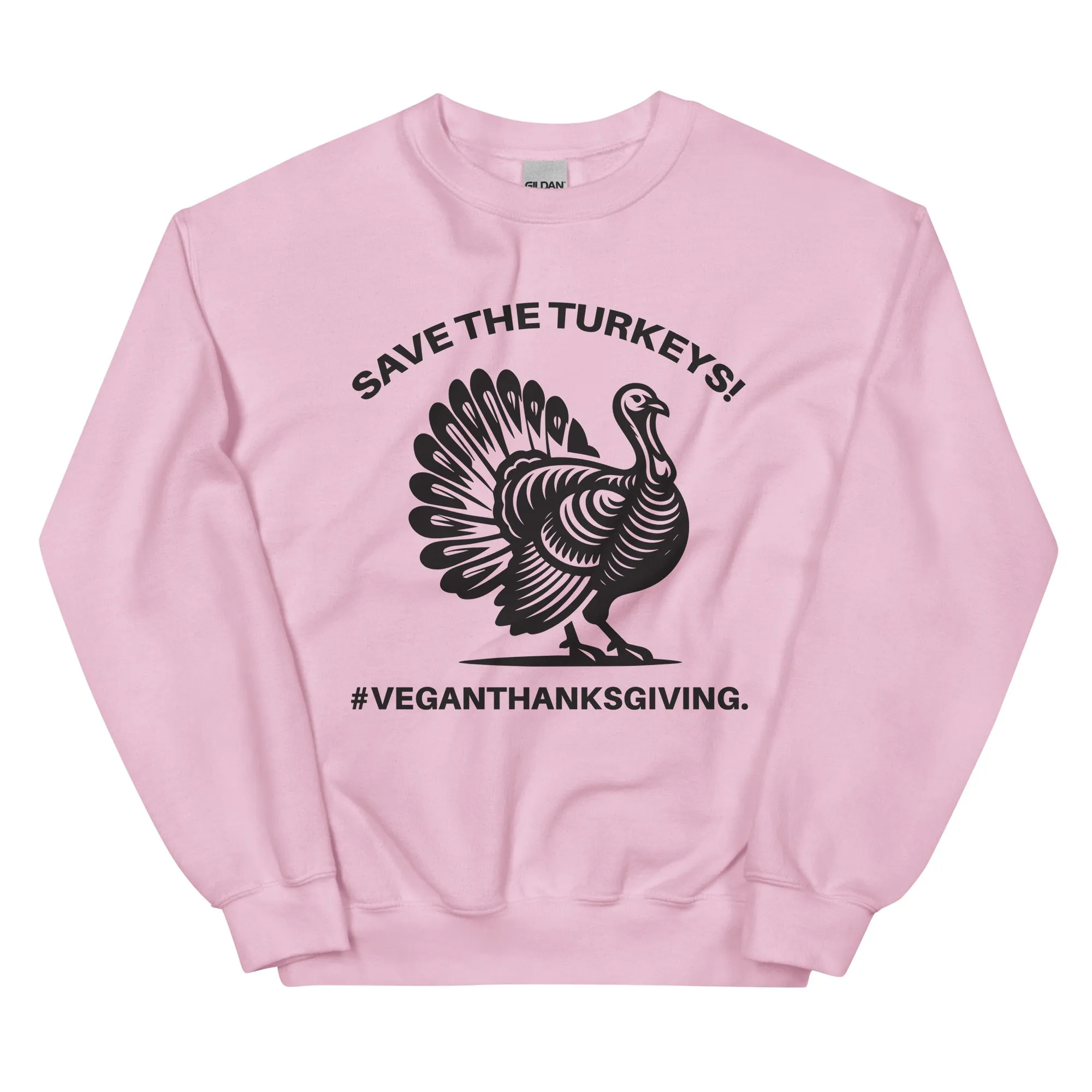 SAVE THE TURKEYS Unisex Sweatshirt
