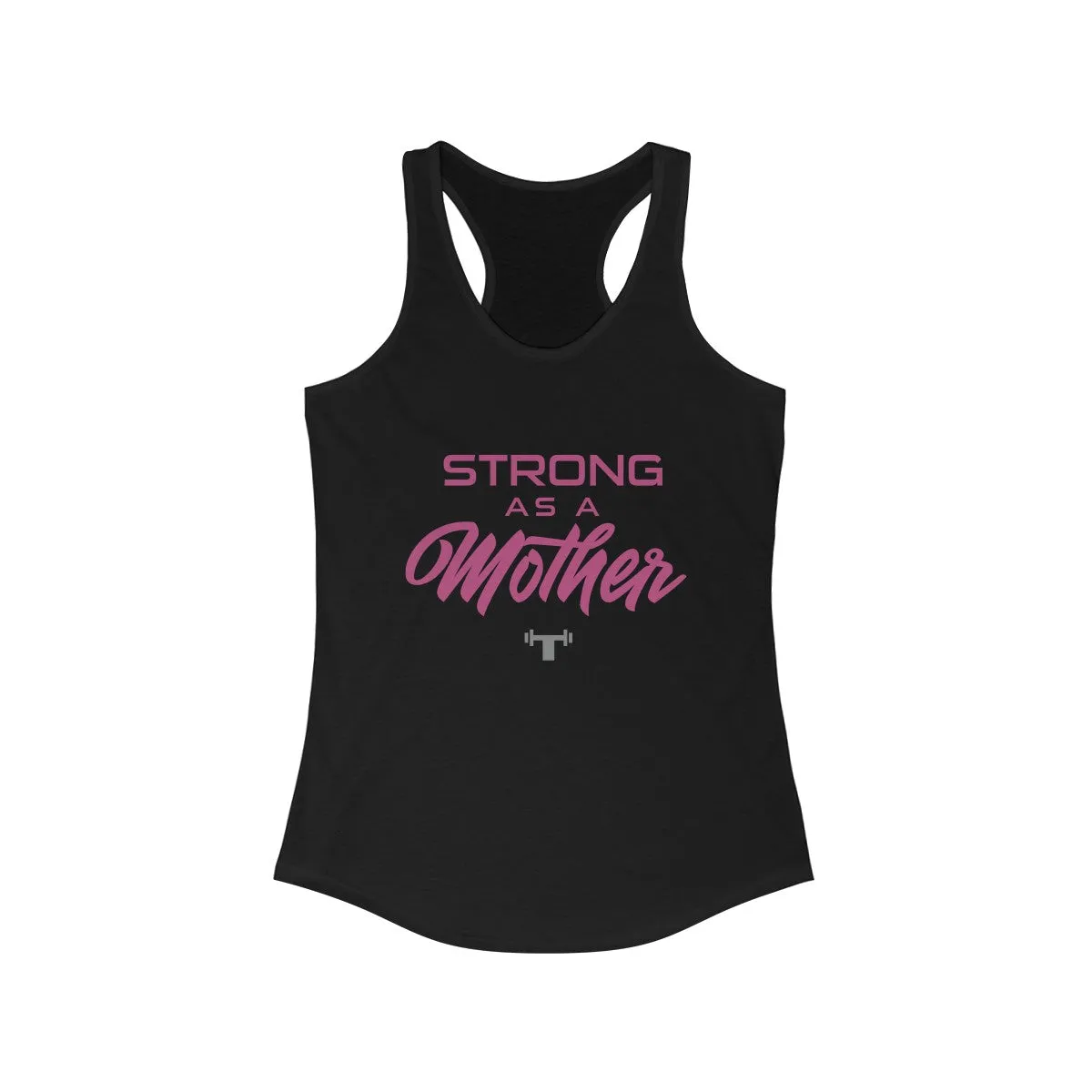 Strong As A Mother Racerback Tank - Black