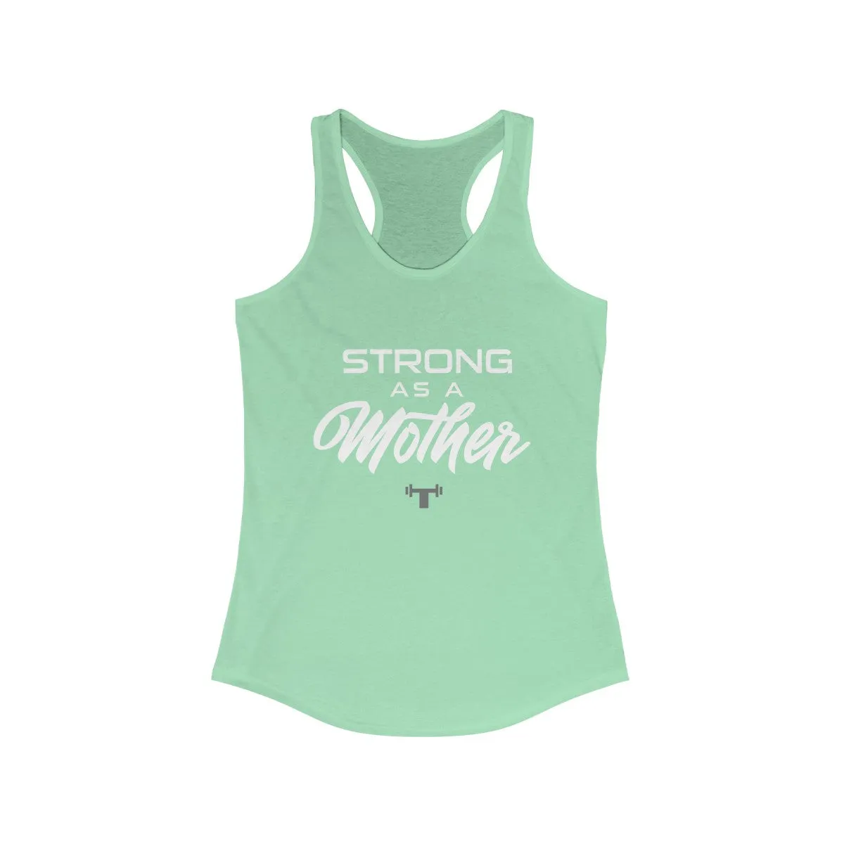 Strong As A Mother Racerback Tank - Mint